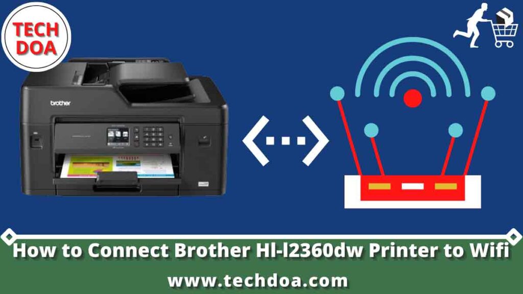 How to Connect Brother Hll2360dw Printer to Wifi? Tech Doa