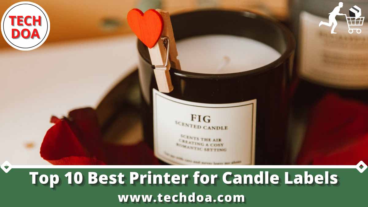 10 Best Printer for Candle Labels