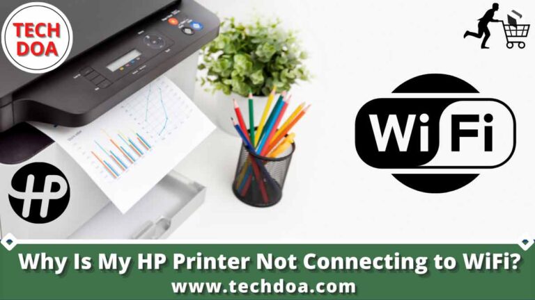 Why Is My HP Printer Not Connecting to WiFi