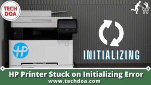 8 Easy Ways to Fix HP Printer Stuck on Initializing Error (Step By Step ...