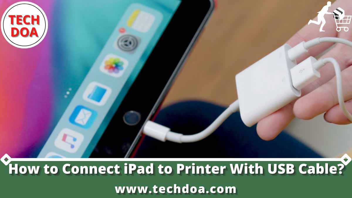 Connect iPad to Printer With USB Cable