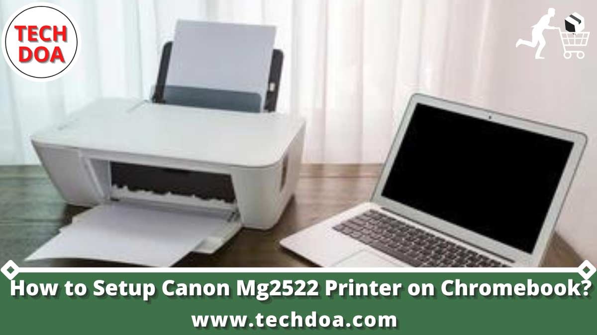 How to Setup Canon Mg2522 Printer on Chromebook
