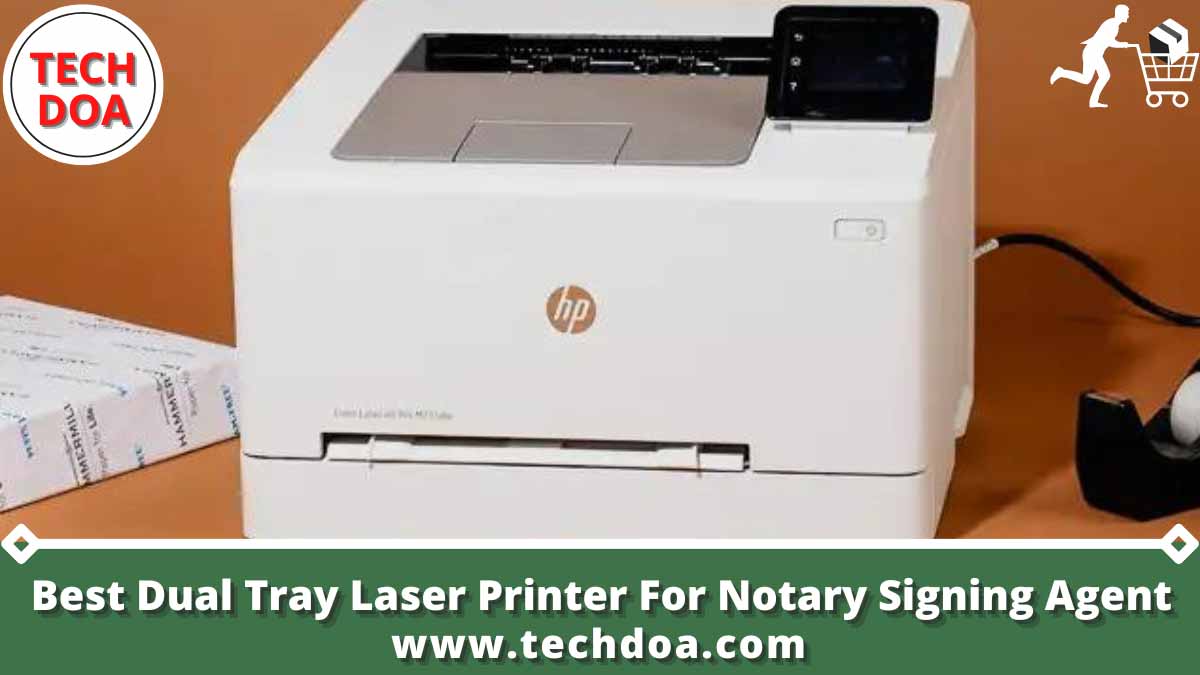Best Dual Tray Laser Printer For Notary Signing Agent