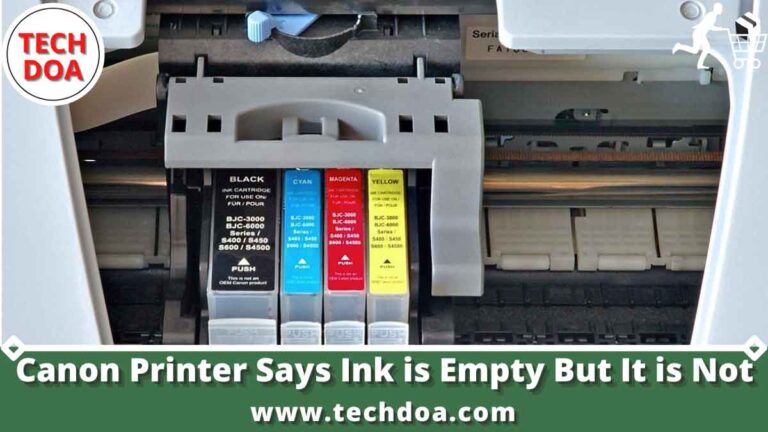 Canon Printer Says Ink is Empty But It is Not
