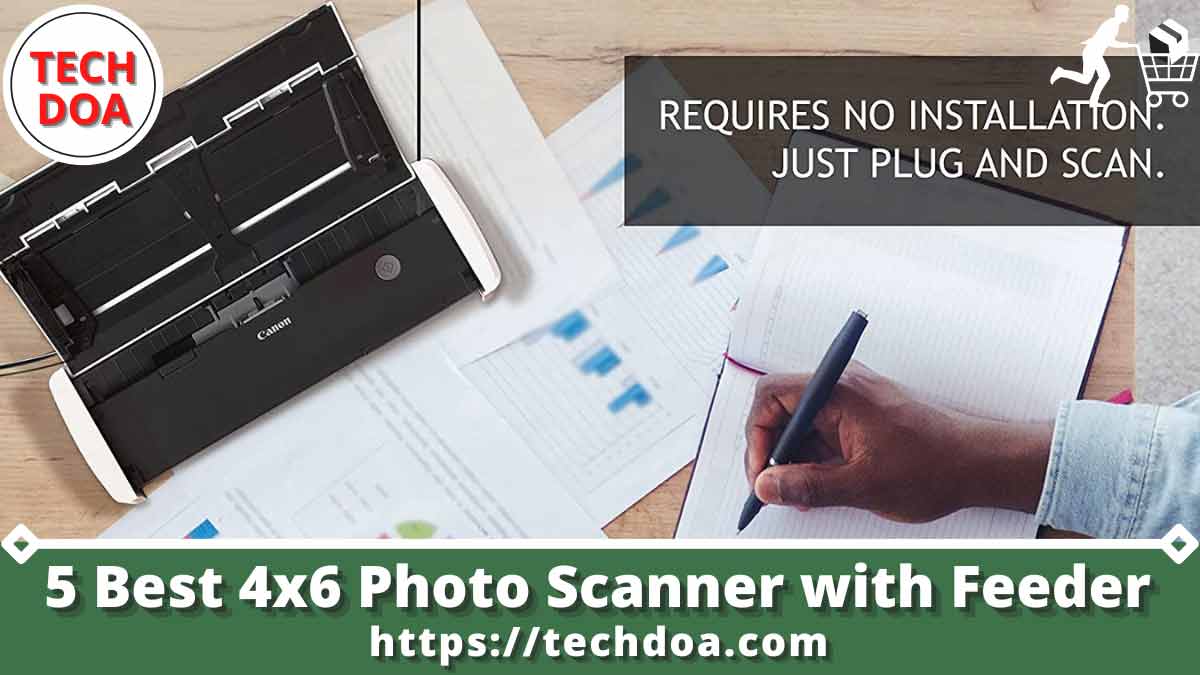 5 Best 4x6 Photo Scanner with Feeder