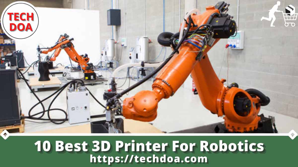 Best 3D Printer For Robotics