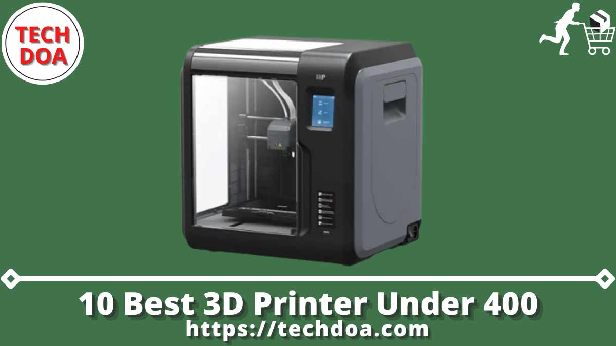 Best 3D Printer Under 400