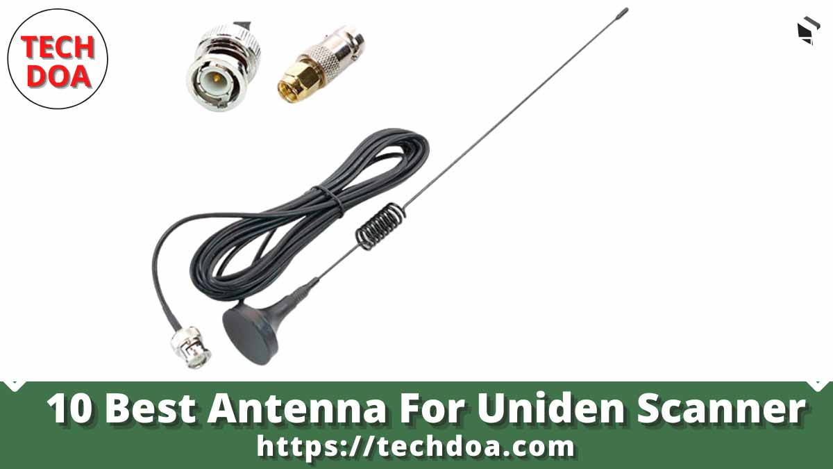 Best Antenna For Uniden Scanner