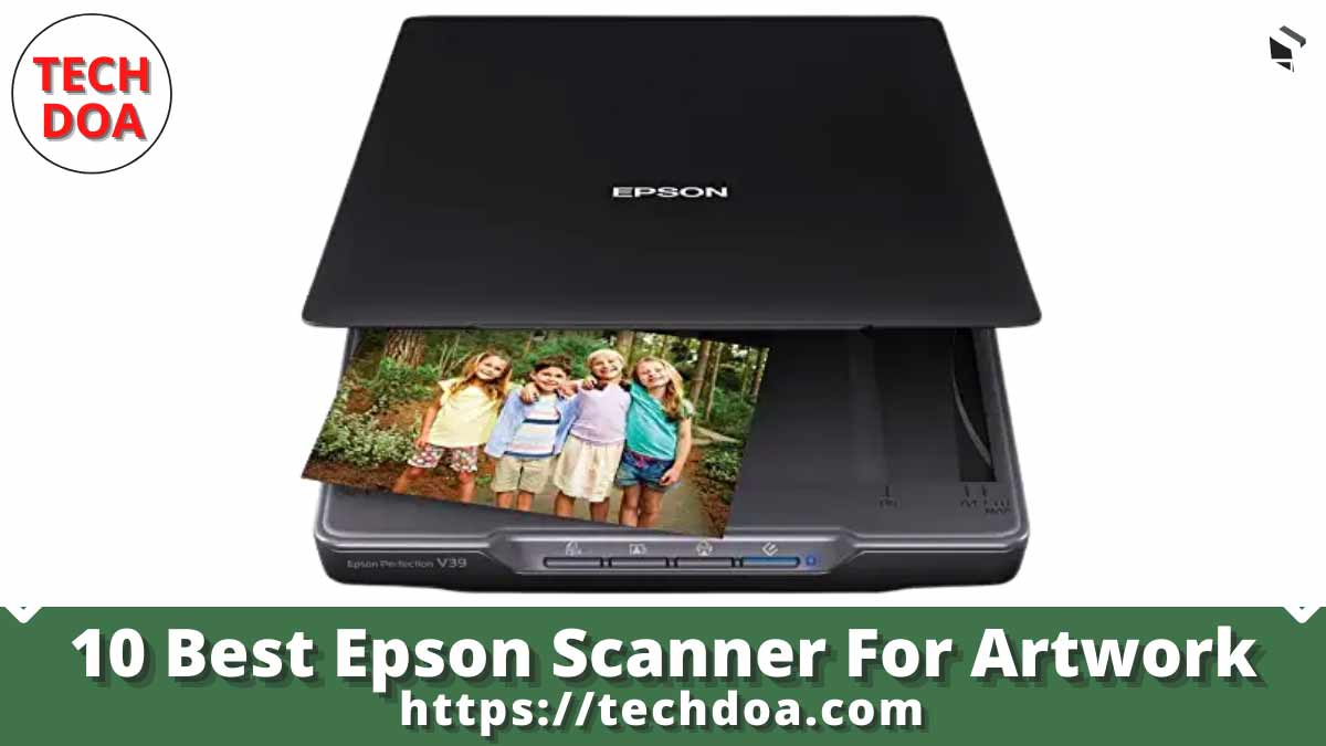 Best Epson Scanner For Artwork