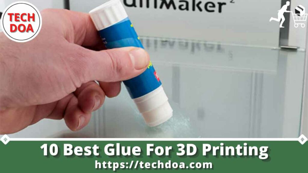 10 Best Glue For 3D Printing - Tech Doa