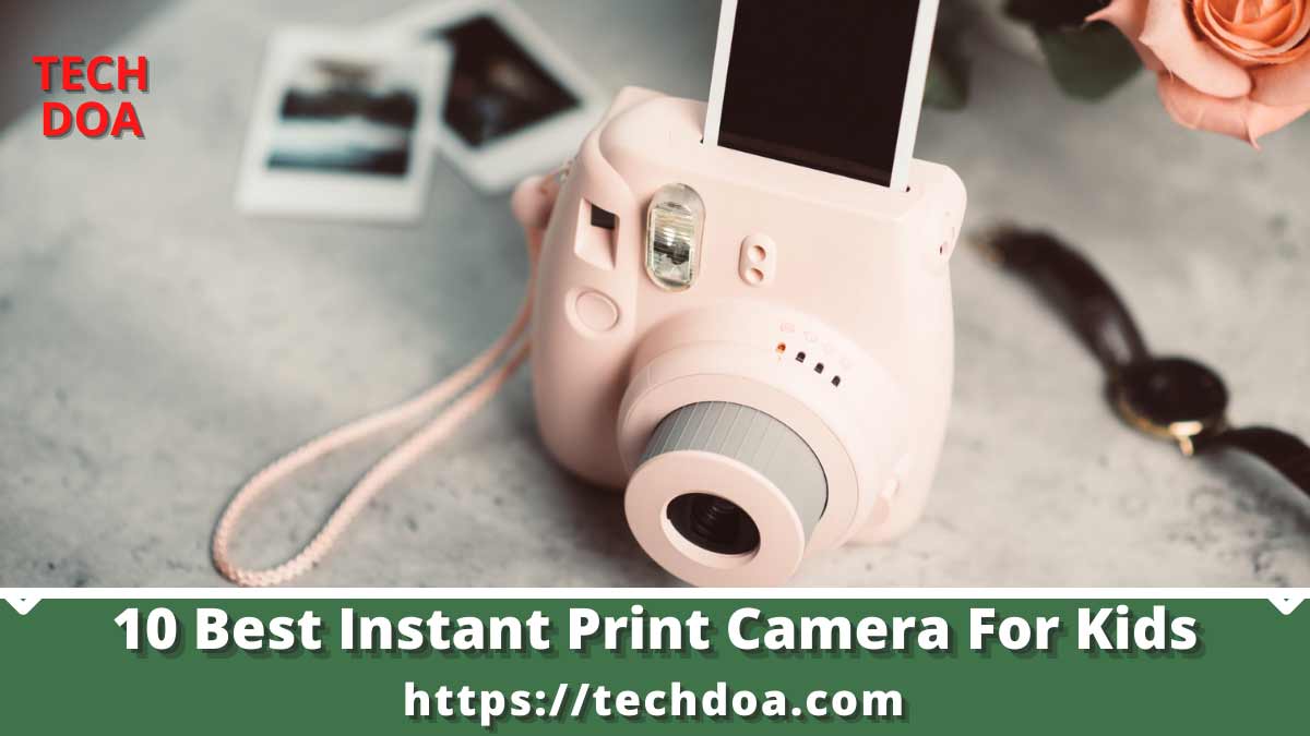 Best Instant Print Camera For Kids