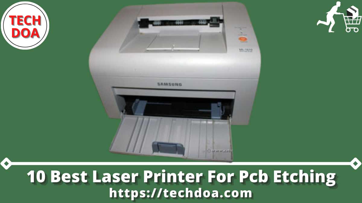 Best Laser Printer For Pcb Etching