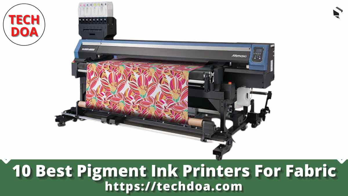 Best Pigment Ink Printers For Fabric