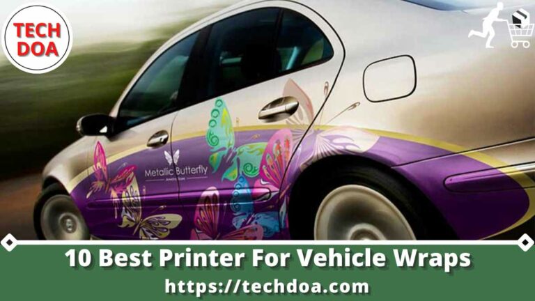 Best Printer For Vehicle Wraps