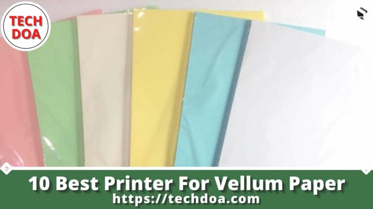 Best Printer For Vellum Paper