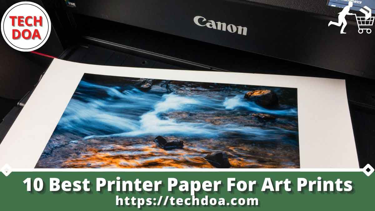 Best Printer Paper For Art Prints
