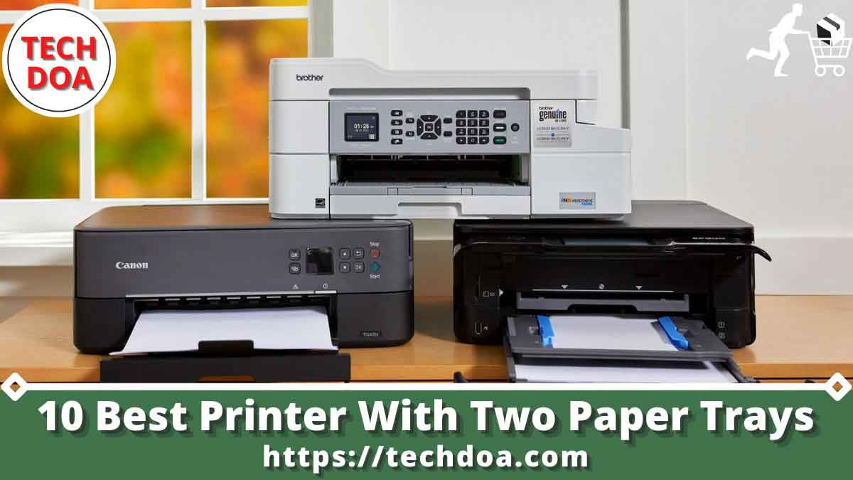 Best Printer With Two Paper Trays