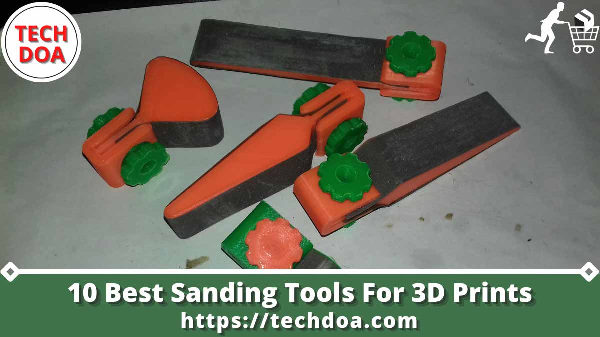 Best Sanding Tools For 3D Prints