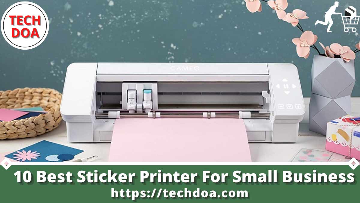 Best Sticker Printer For Small Business