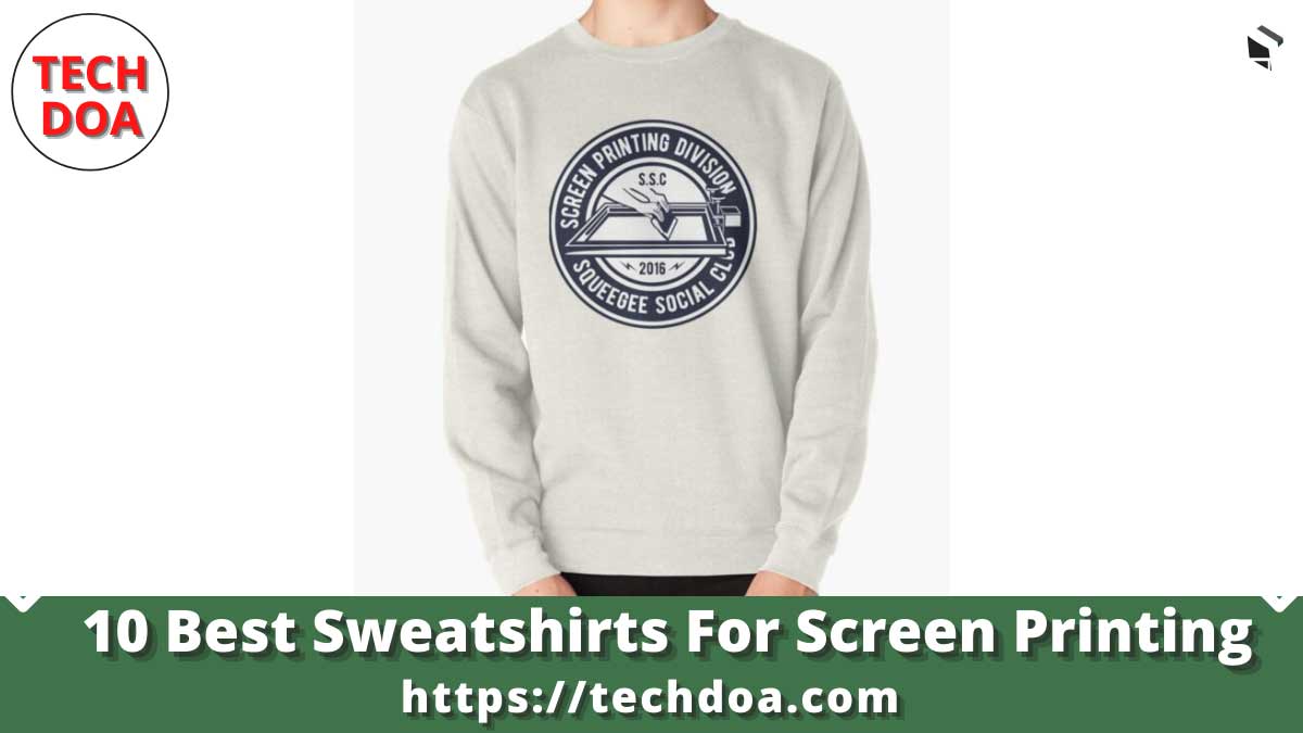 Best Sweatshirts For Screen Printing