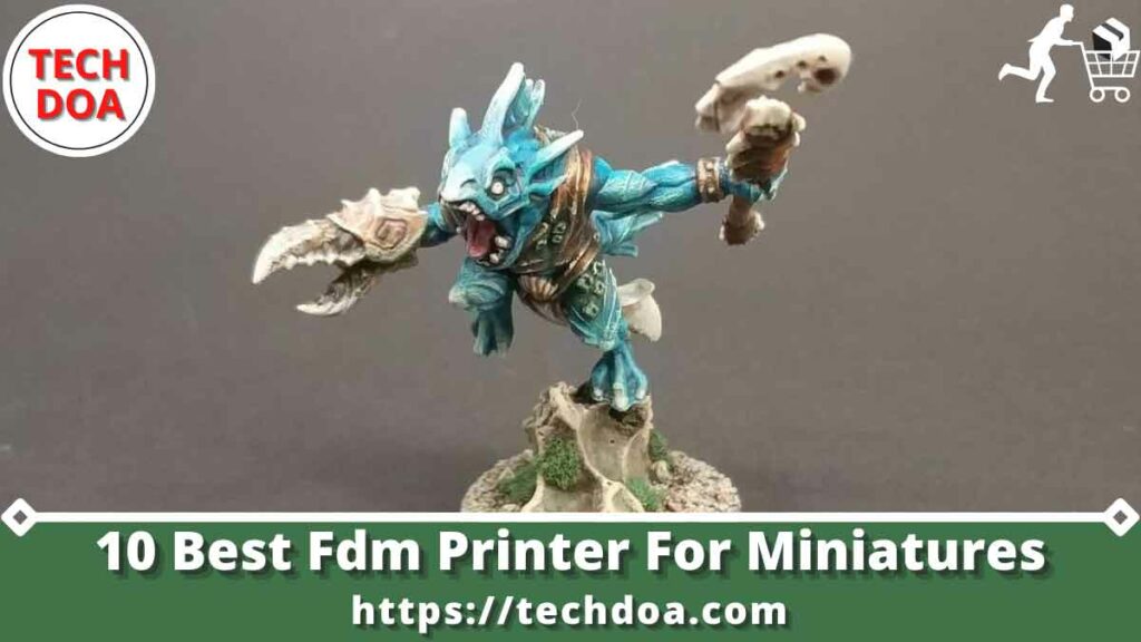 10 Best Fdm Printer For Miniatures Tech Doa