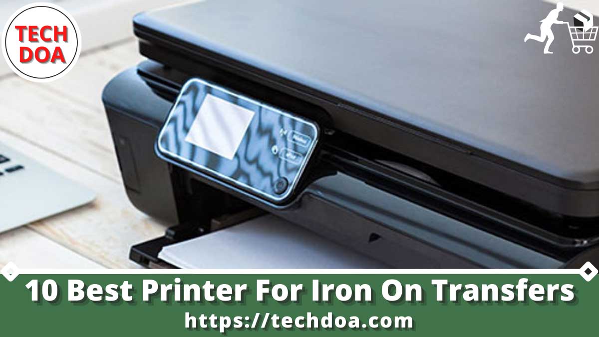 Best Printer For Iron On Transfers