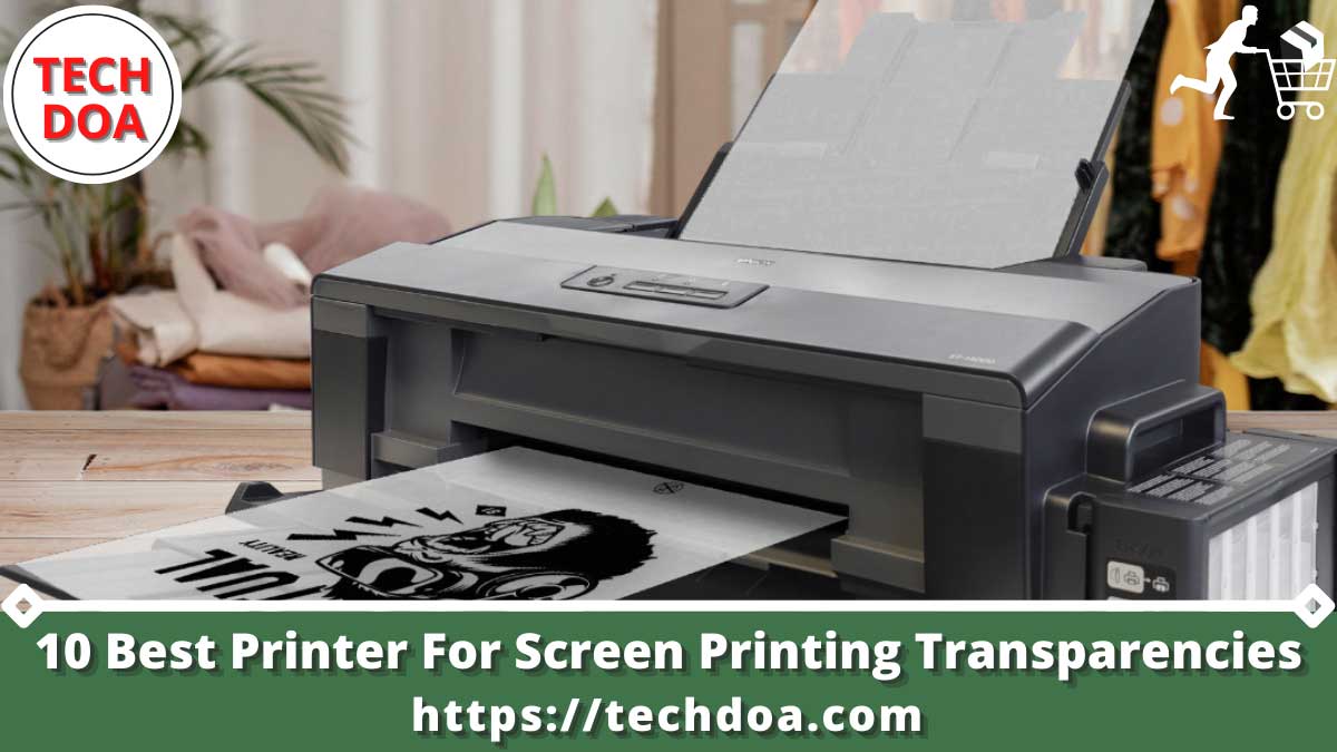 Best Printer For Screen Printing Transparencies