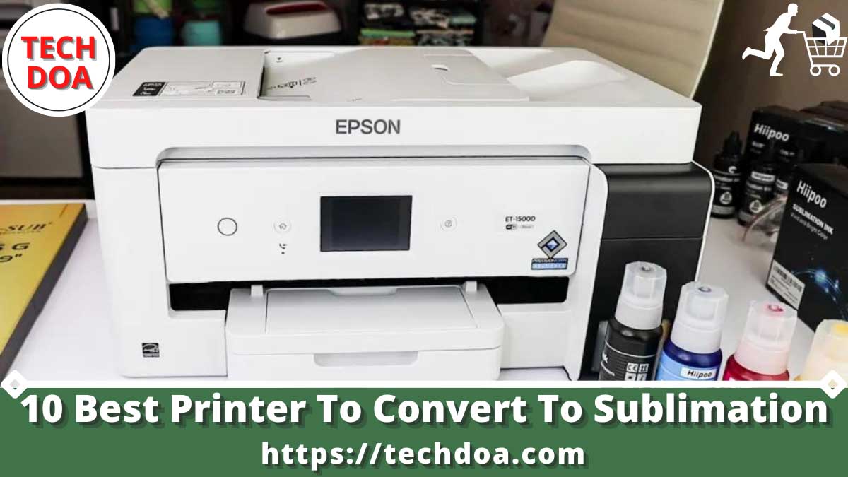 Best Printer To Convert To Sublimation