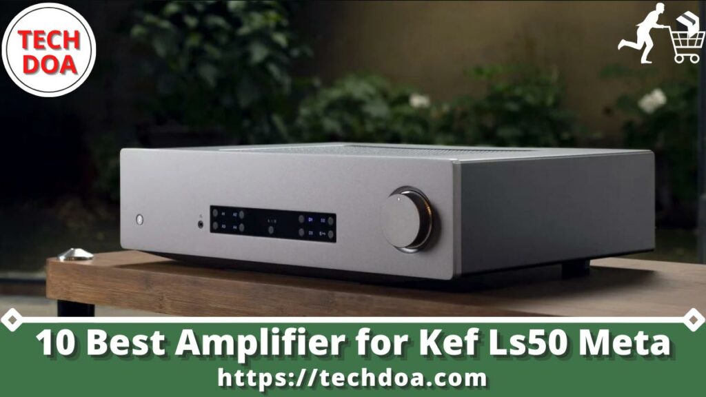 Best Amplifier for Kef Ls50 Meta